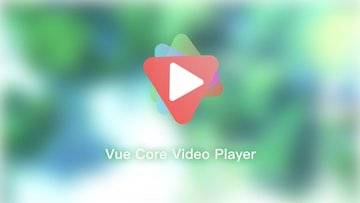 Vue Core Video Player - 轻量精致的web视频播放免费开源组件