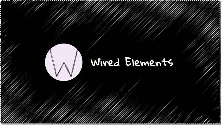 Wired Elements - 极具特色的免费开源手绘风格 UI 组件库